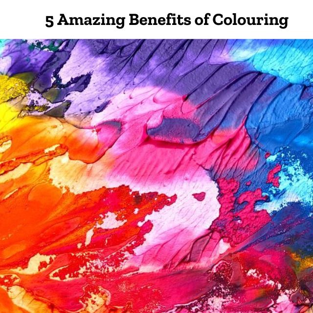 Five Benefits of Colouring in Children
