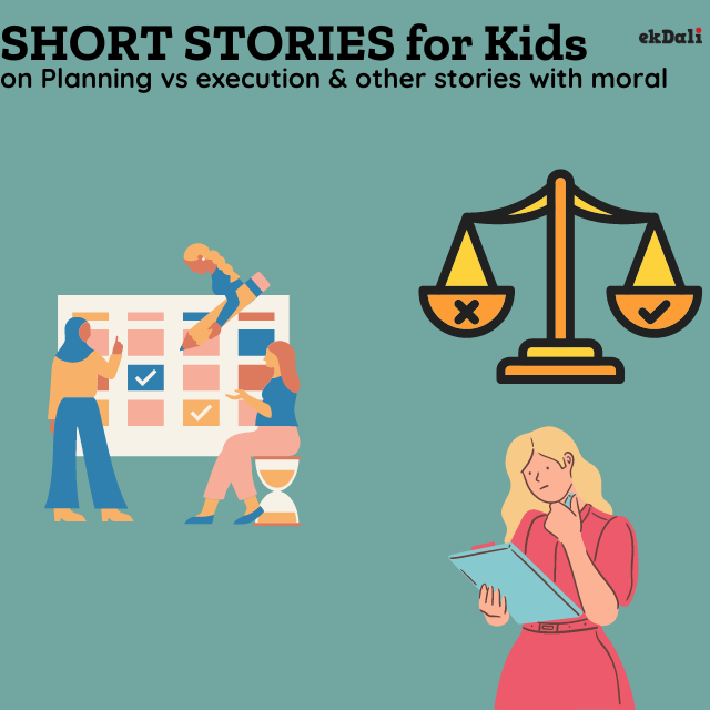 Short stories for kids on Planning vs execution and other stories with moral