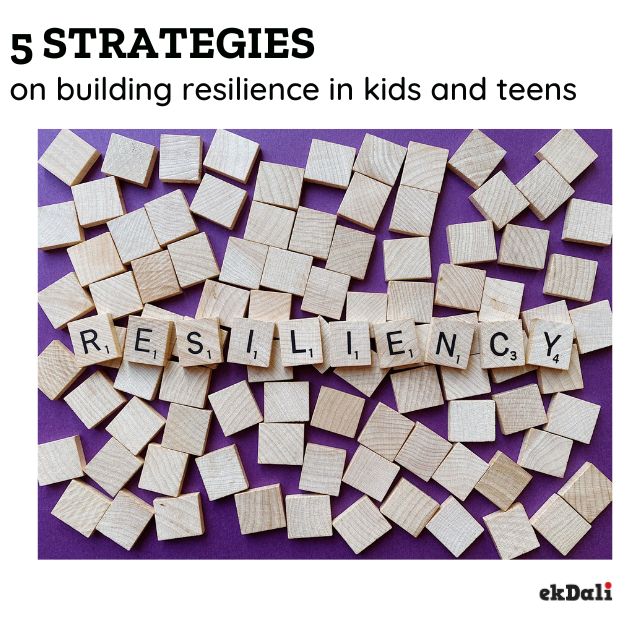 5 Strategies to build Resilience in kids and Teens