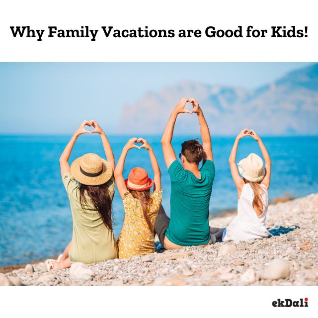 Why Family Vacations are great for kids