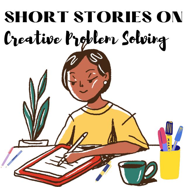 Short Stories for Kids on Creative Problem Solving