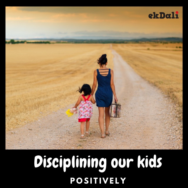 Discipline your child, but positively