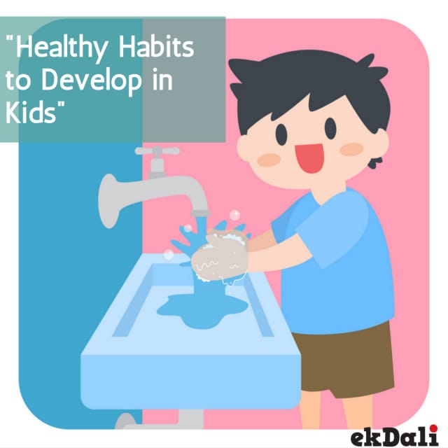 5 Healthy Habits that can be developed early