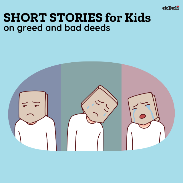 Short Stories for kids on greed and bad deeds