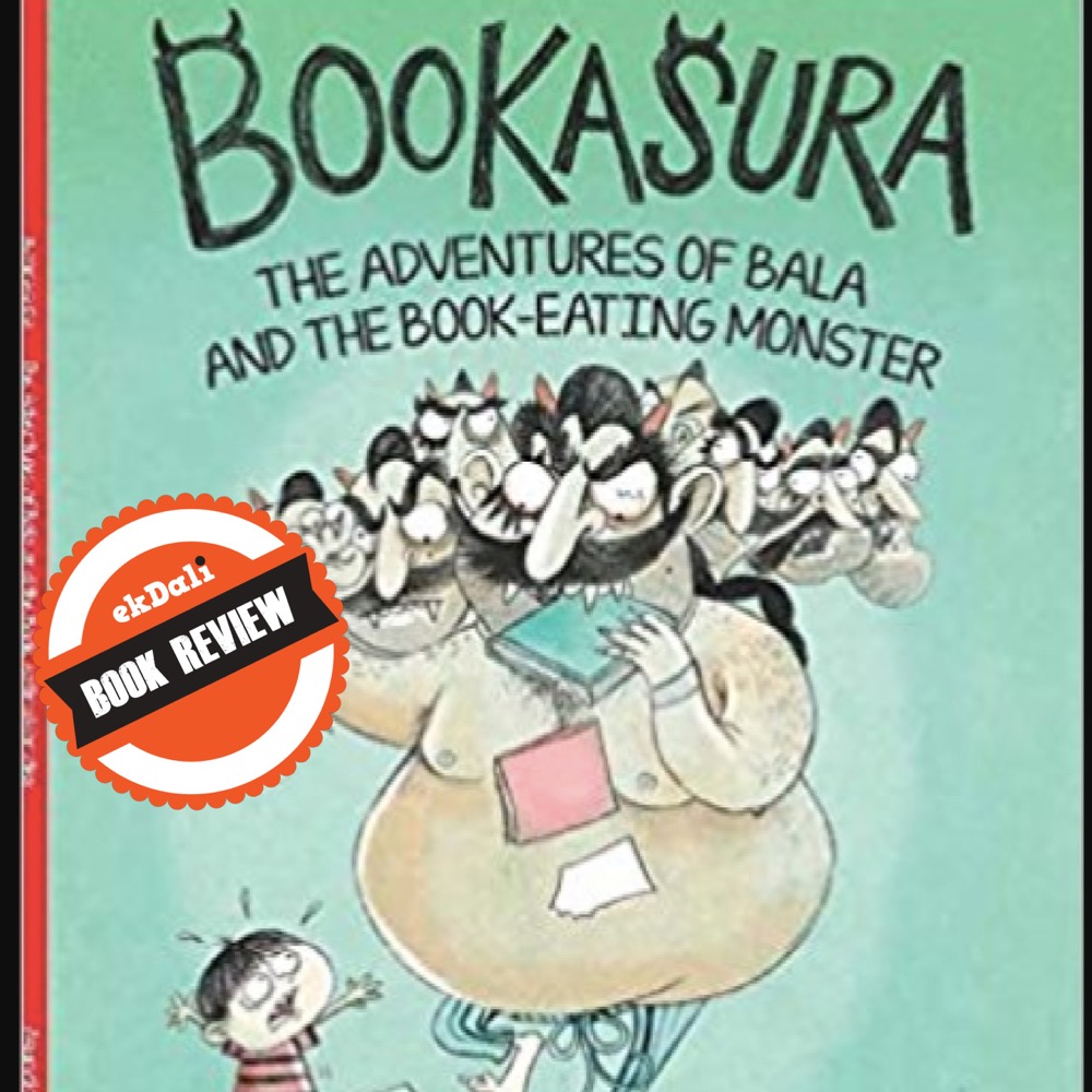 Book Review - Bookasura: The Adventures of Bala and the Book - Eating Monster